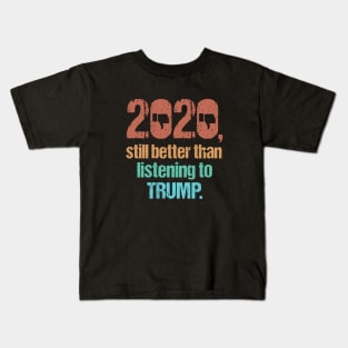 2020 Is Still Better Than Listening To Trump Vintage Thumbs Down Kids T-Shirt